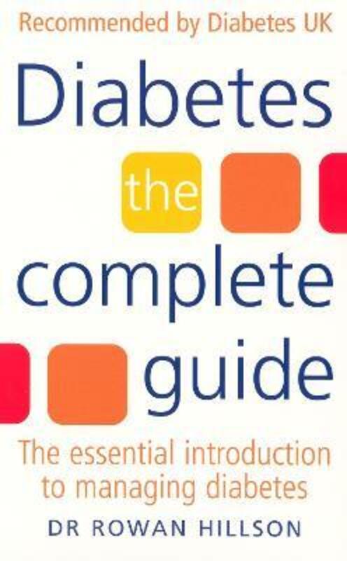 Diabetes: The Complete Guide - The Essential Introduction to Managing Diabetes.paperback,By :Rowan Hillson