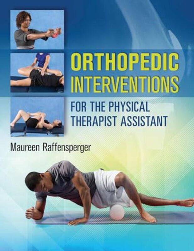 

Orthopedic Interventions for the Physical Therapist Assistant by Gianpaolo Tucci-Paperback