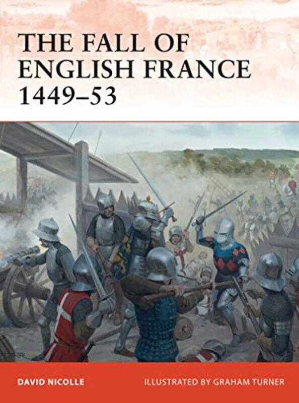 

The Fall Of English France 144953 By Dr David Nicollegrah...Paperback