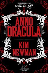 Anno Dracula Signed 30th Anniversary Edition by Kim Newman-Hardcover