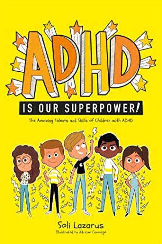 

ADHD Is Our Superpower by Soli LazarusAdriana Camargo-Paperback