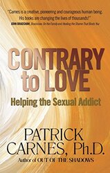 Contrary To Love Helping The Sexual Addict By Carnes, Patrick J. - Paperback