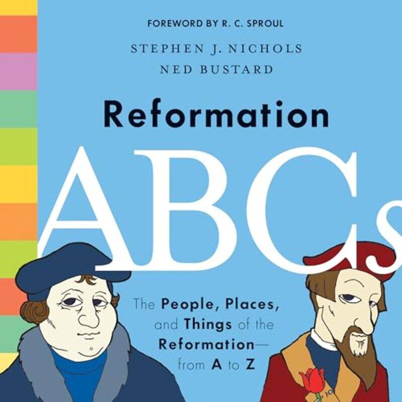 

Reformation ABCs by Stephen J NicholsNed Bustard-Hardcover