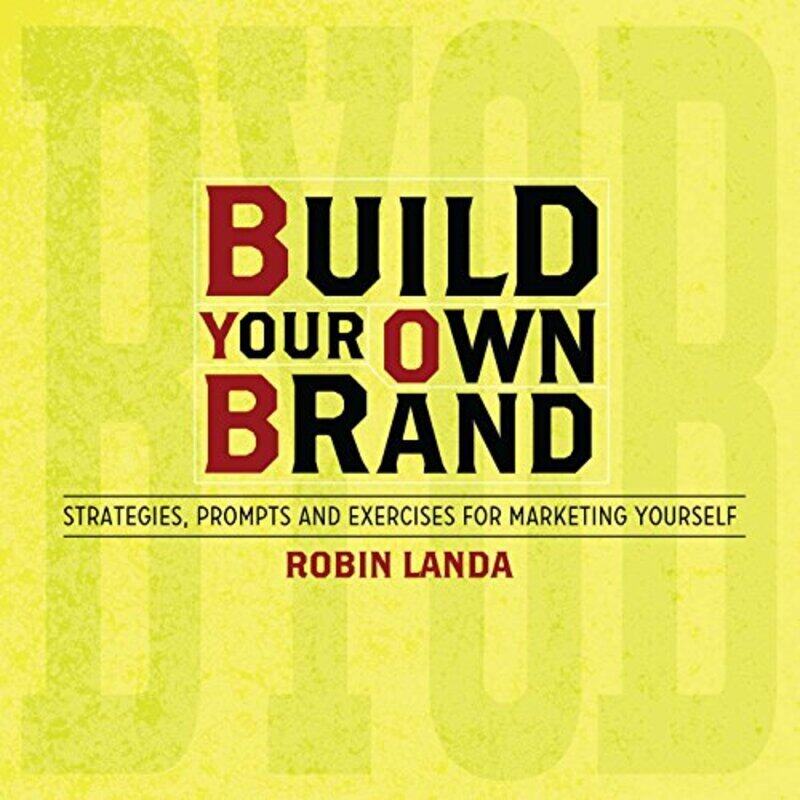 

Build Your Own Brand: Strategies, Prompts and Exercises for Marketing Yourself,Paperback by Landa, Robin