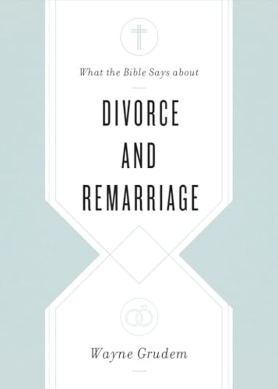 

What The Bible Says About Divorce And Remarriage by Wayne Grudem-Paperback