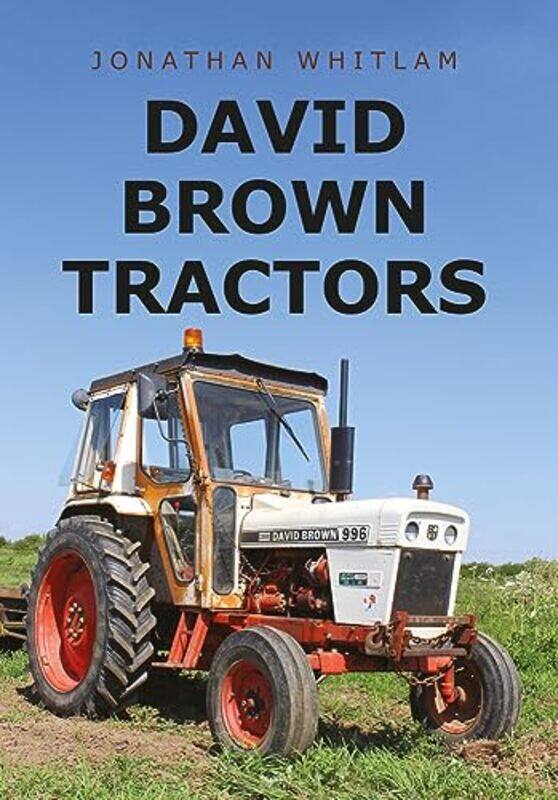 

David Brown Tractors by Jonathan Whitlam-Paperback