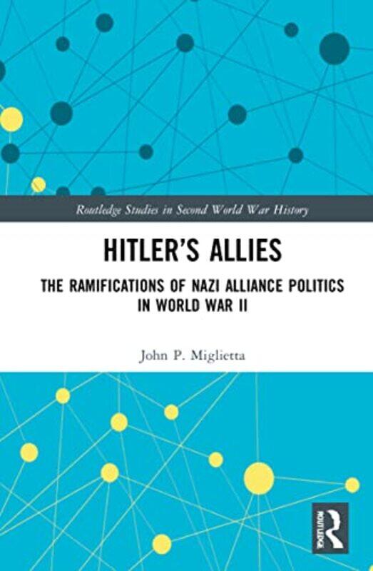 

Hitler’s Allies by John P Tennessee State University, USA Miglietta-Hardcover