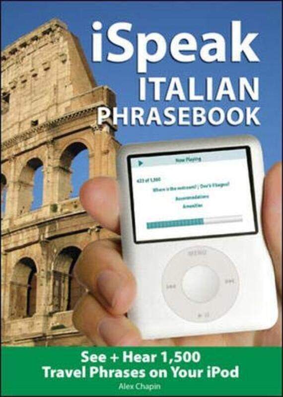 

iSpeak Italian Phrasebook (MP3 CD+ Guide): The Ultimate Audio + Visual Phrasebook for Your iPod: MP3, Audio CD, By: Alex Chapin
