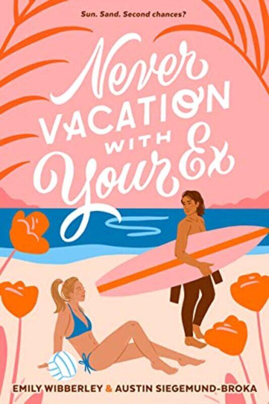 

Never Vacation with Your Ex by Emily WibberleyAustin Siegemund-Broka-Hardcover