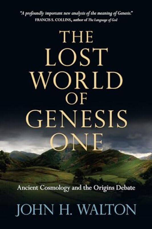 

The Lost World of Genesis One by Dr John H, PhD Walton-Paperback