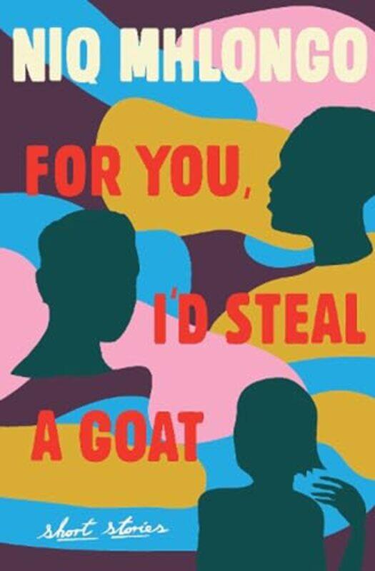 

For You Id Steal A Goat by Niq Mhlongo-Paperback