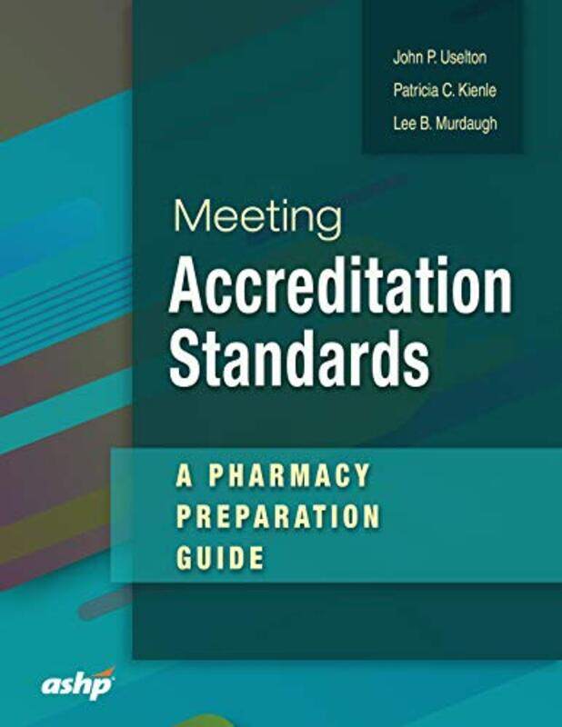 

Meeting Accreditation Standards by John P UseltonPatricia C KienleLee B Murdaugh-Paperback