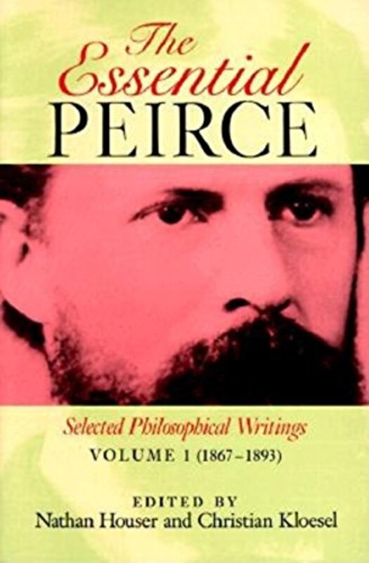 

The Essential Peirce Volume 1 by Nathan HouserChristian JW Kloesel-Paperback