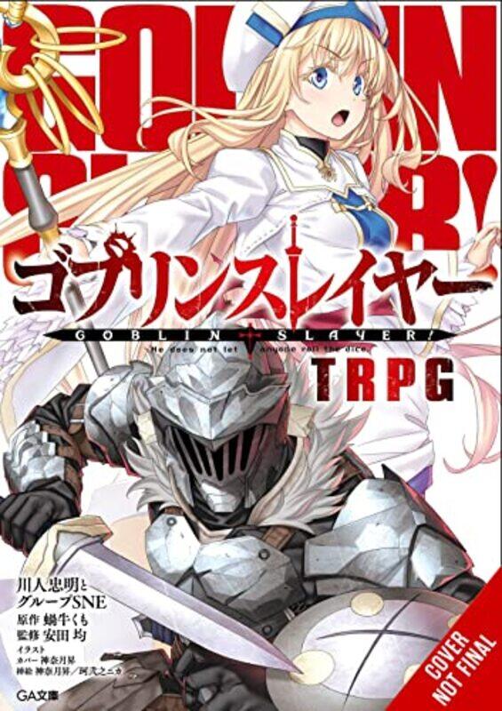 

Goblin Slayer Tabletop Roleplaying Game by Kumo Kagyu - Paperback