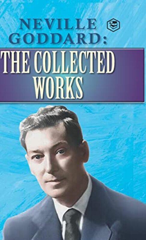 

Neville Goddard: The Collected Works,Hardcover,by:Na