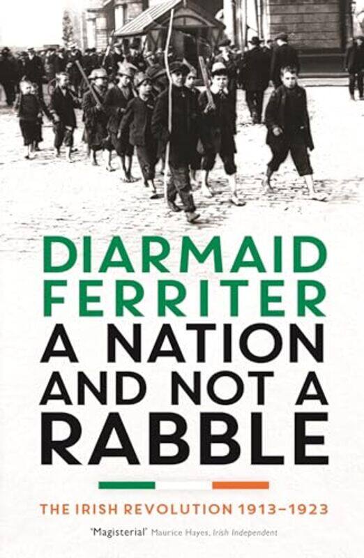 

A Nation and not a Rabble by Diarmaid Ferriter-Paperback