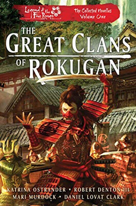 

The Great Clans of Rokugan by Katrina OstranderRobert Denton IIIMari MurdockDaniel Lovat Clark-Paperback