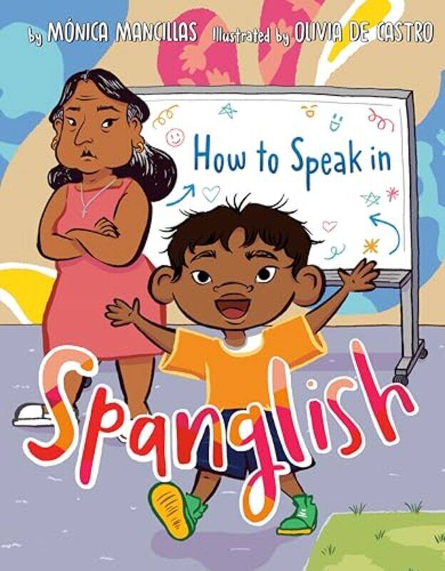

How to Speak in Spanglish by Monica MancillasOlivia de Castro-Hardcover