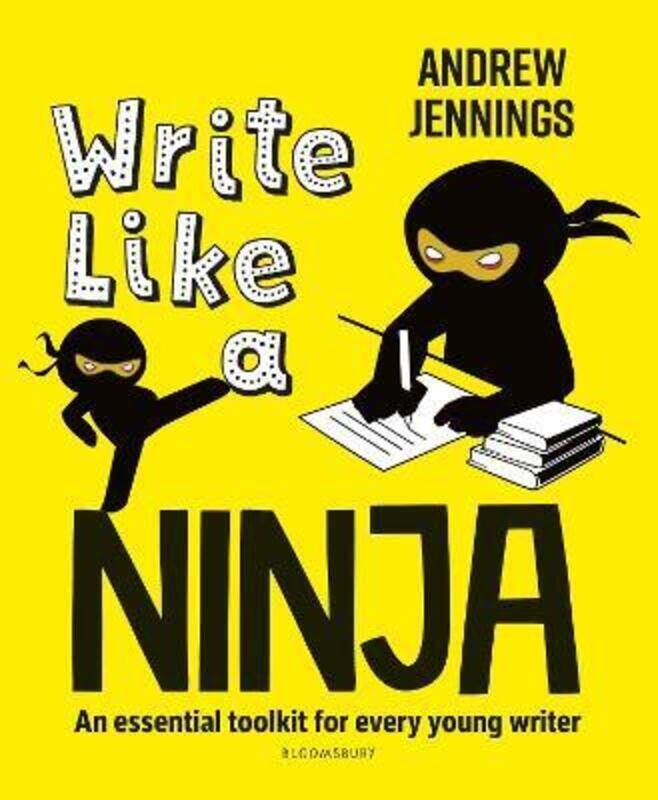 

Write Like a Ninja: An essential toolkit for every young writer, Paperback Book, By: Andrew Jennings