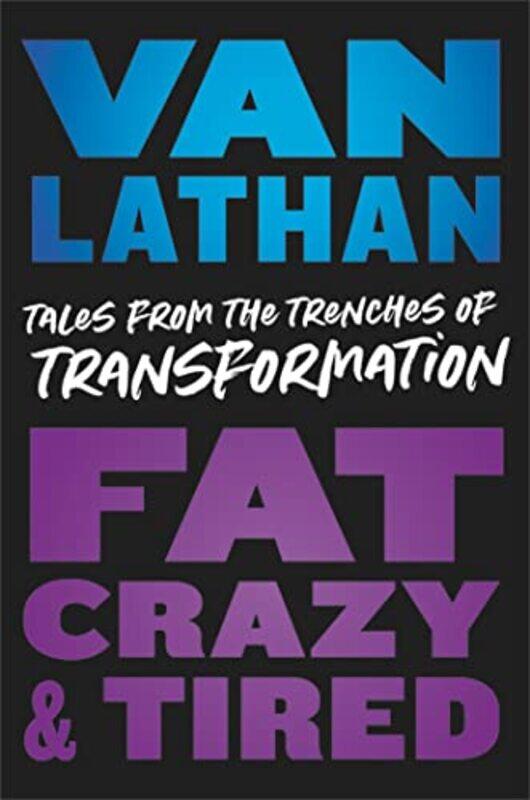 

Fat Crazy and Tired by Van Lathan-Hardcover