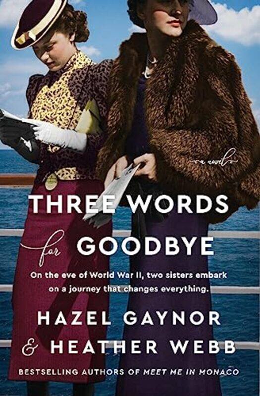 

Three Words for Goodbye by Hazel GaynorHeather Webb-Paperback