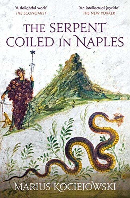 

The Serpent Coiled in Naples by Marius Kociejowski-Paperback