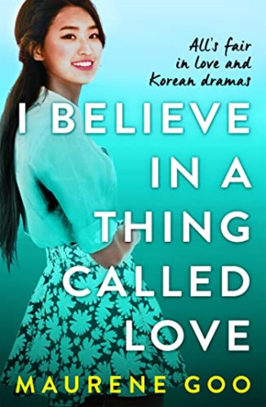 I Believe In A Thing Called Love by Maurene Goo-Paperback