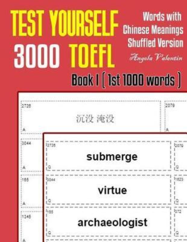 Test Yourself 3000 TOEFL Words with Chinese Meanings Shuffled Version Book I (1st 1000 words): Pract.paperback,By :Valentin, Angela