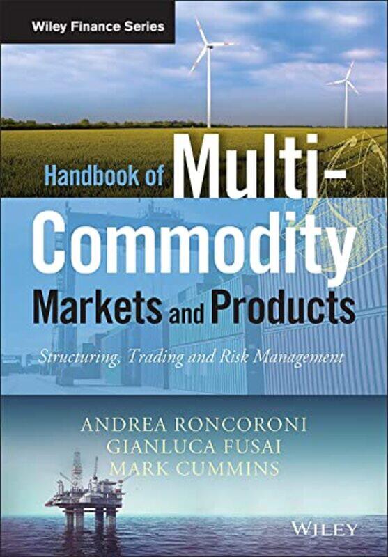 

Handbook Of Multicommodity Markets And Products by Andrea (University of Paris and ESSEC, France) RoncoroniGianluca (Universita degli Studi del Piemon