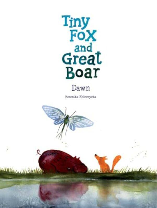 

Tiny Fox and Great Boar Book Three Dawn by Berenika Kolomycka-Hardcover