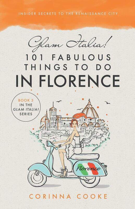 

Glam Italia! 101 Fabulous Things To Do In Florence: Insider Secrets To The Renaissance City