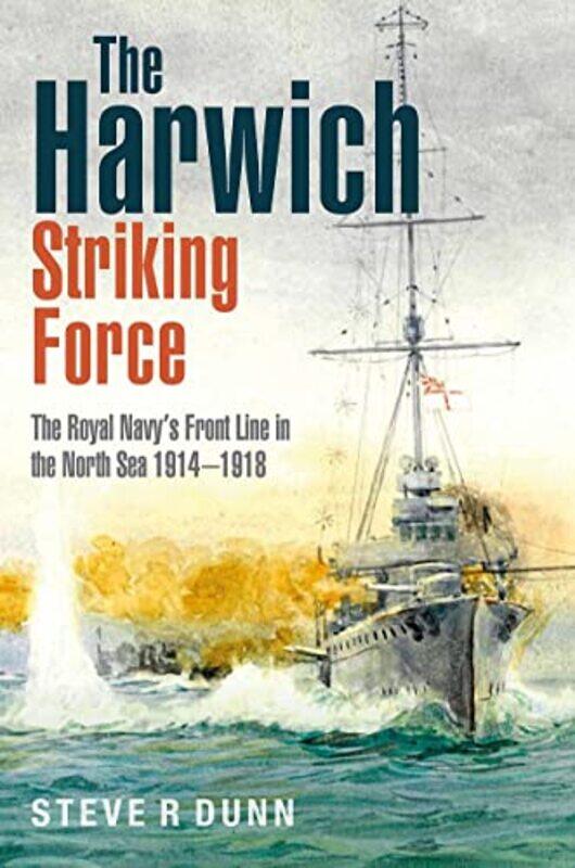 

The Harwich Striking Force by Steve Dunn-Hardcover
