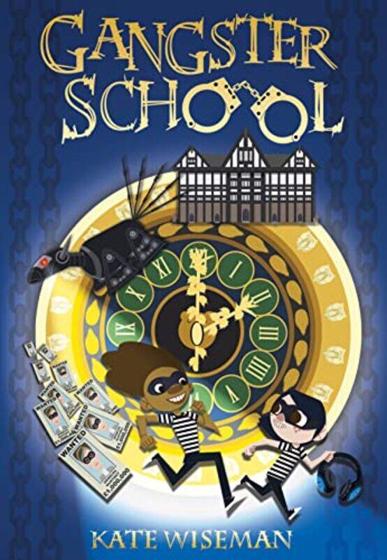 

Gangster School by Kate WisemanIsla Bousfield-Donohoe-Paperback
