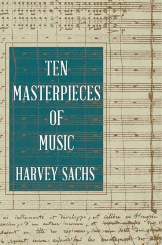 

Ten Masterpieces Of Music by Harvey (Curtis Institute of Music) Sachs-Hardcover