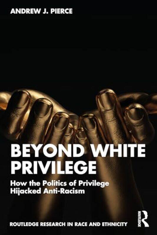 

Beyond White Privilege by Andrew J (Saint Mary's College, USA) Pierce-Paperback