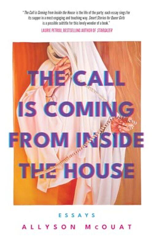 

The Call is Coming from Inside the House by Allyson McOuat -Paperback