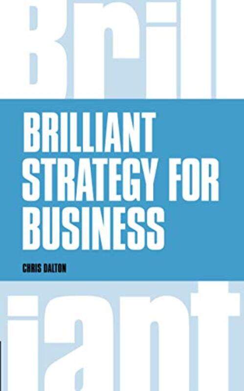 

Brilliant Strategy for Business by Chris Dalton-Paperback