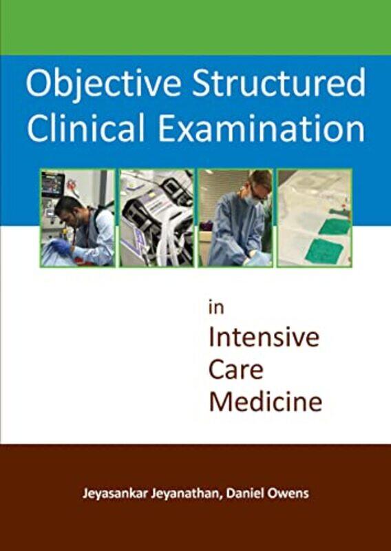 

Objective Structured Clinical Examination In Intensive Care Medicine by Jeyanathan, Dr Jeyas..Paperback