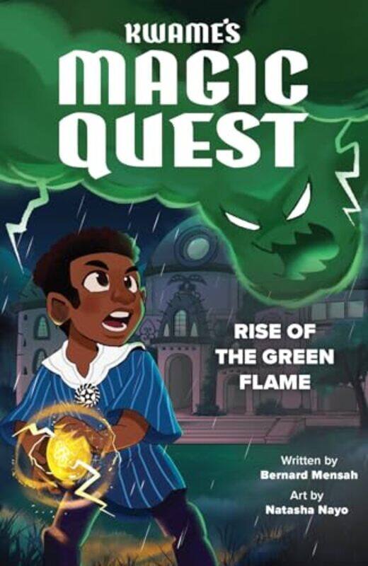 

Kwames Magic Quest Rise of the Green Flame by Bernard MensahNatasha Nayo-Paperback