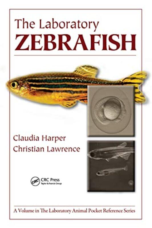 

The Laboratory Zebrafish by Claudia HarperChristian Lawrence-Paperback