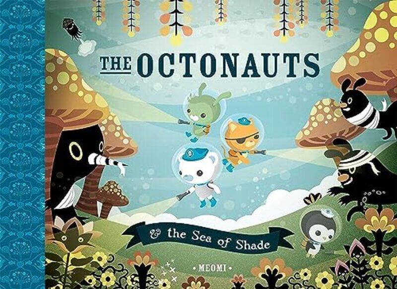 

The Octonauts And The Sea Of Shade By Meomi Hardcover