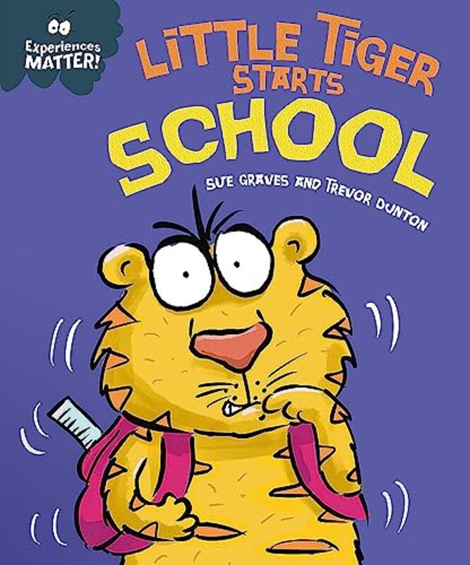 

Experiences Matter Little Tiger Starts School by Sue GravesTrevor Dunton-Hardcover