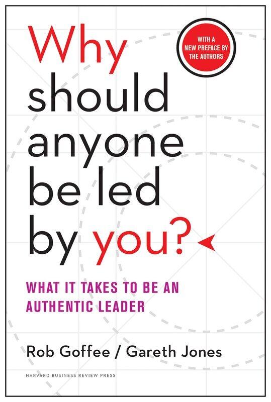 

Why Should Anyone Be Led by You With a New Preface by the Authors: What It Takes to Be an Authentic