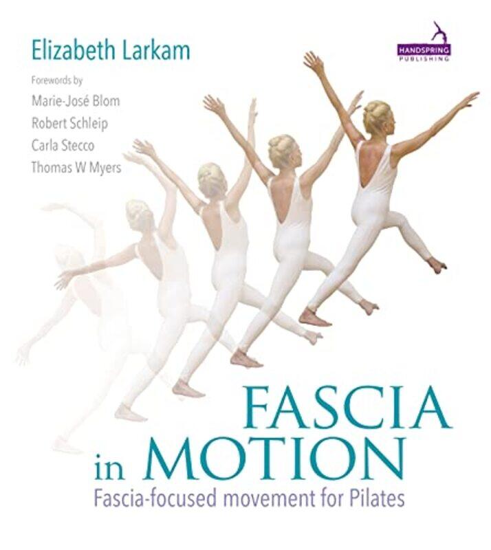 

Fascia in Motion by Elizabeth Larkam-Paperback