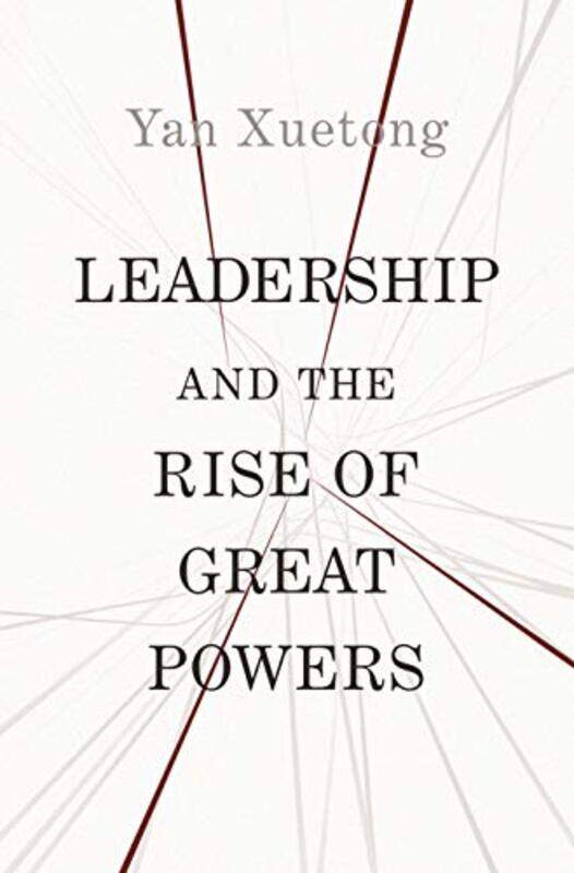 

Leadership and the Rise of Great Powers by Xuetong Yan-Paperback