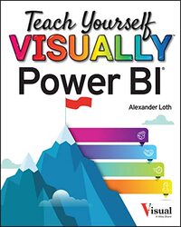 Teach Yourself VISUALLY Power BI by Loth, Alexander Paperback