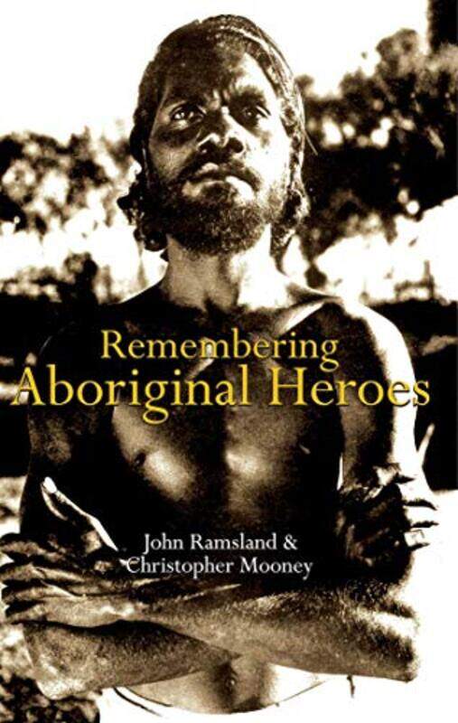 

Remembering Aboriginal Heroes by Robert Sellers-Paperback