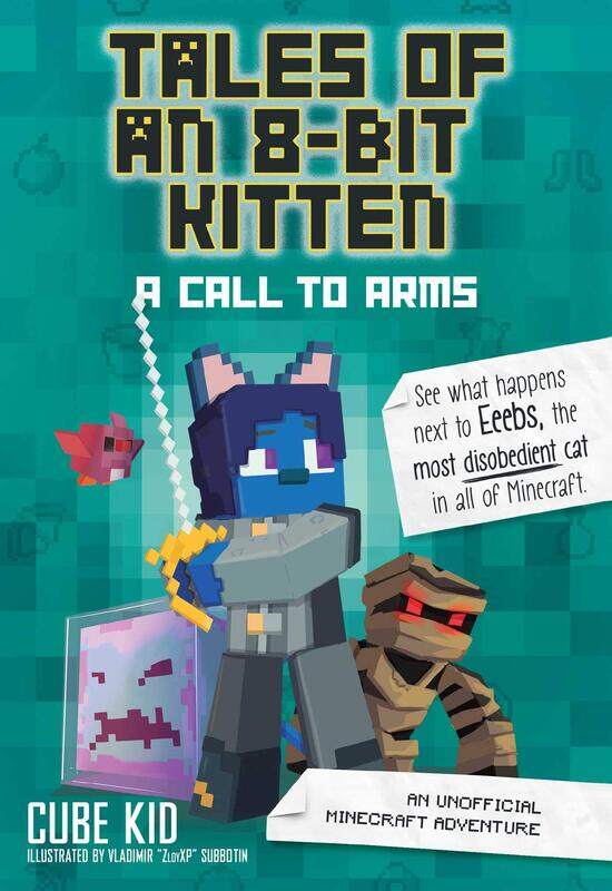 

Tales of an 8-bit Kitten: A Call to Arms (Book 2): An Unofficial Minecraft Adventure, Paperback Book, By: Cube Kid