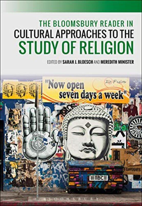 

The Bloomsbury Reader in Cultural Approaches to the Study of Religion by Sarah J University of North Carolina at Chapel Hill, USA BloeschM Cooper Shen