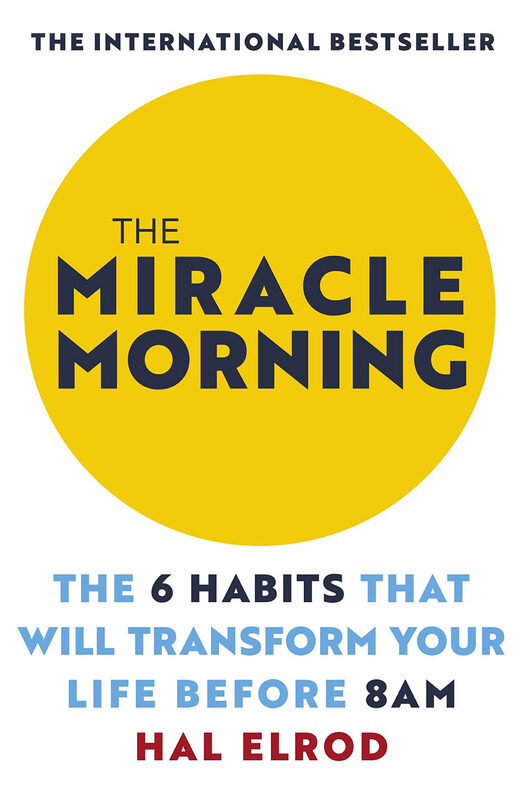 

The Miracle Morning: The 6 Habits That Will Transform Your Life Before 8AM, Paperback Book, By: Hal Elrod